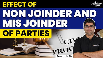 Effect of Non Joinder and Mis Joinder of Parties | Order 1 Rule 9 of CPC 1908
