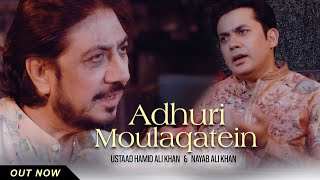 Adhuri Mulaqatein | Ustad Hamid Ali Khan | Nayab Ali Khan | New Ghazal 2025 |  Release