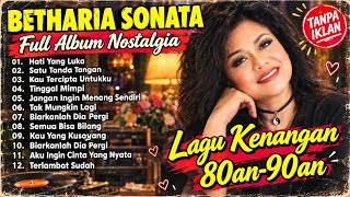 Full Album Betharia Sonata| Lagu Lawas Terbaik | Lagu Pop Nostalgia 80an - 90an | Lagu Kenangan