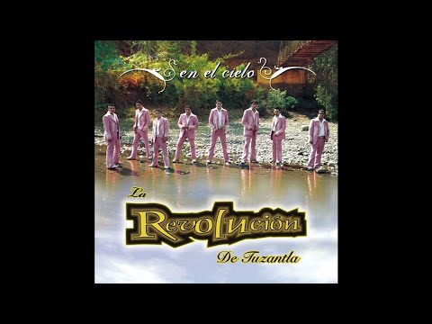 Eres Todo Para Mi - La Revolucion de Tuzantla