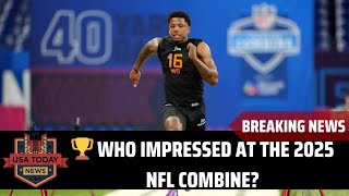2025 NFL Combine Winners & Losers: Who Boosted Their Draft Stock । USA TODAY NEWS