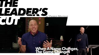 When A Name Changes, The Game Changes | The Leader's Cut w/ Preston Morrison