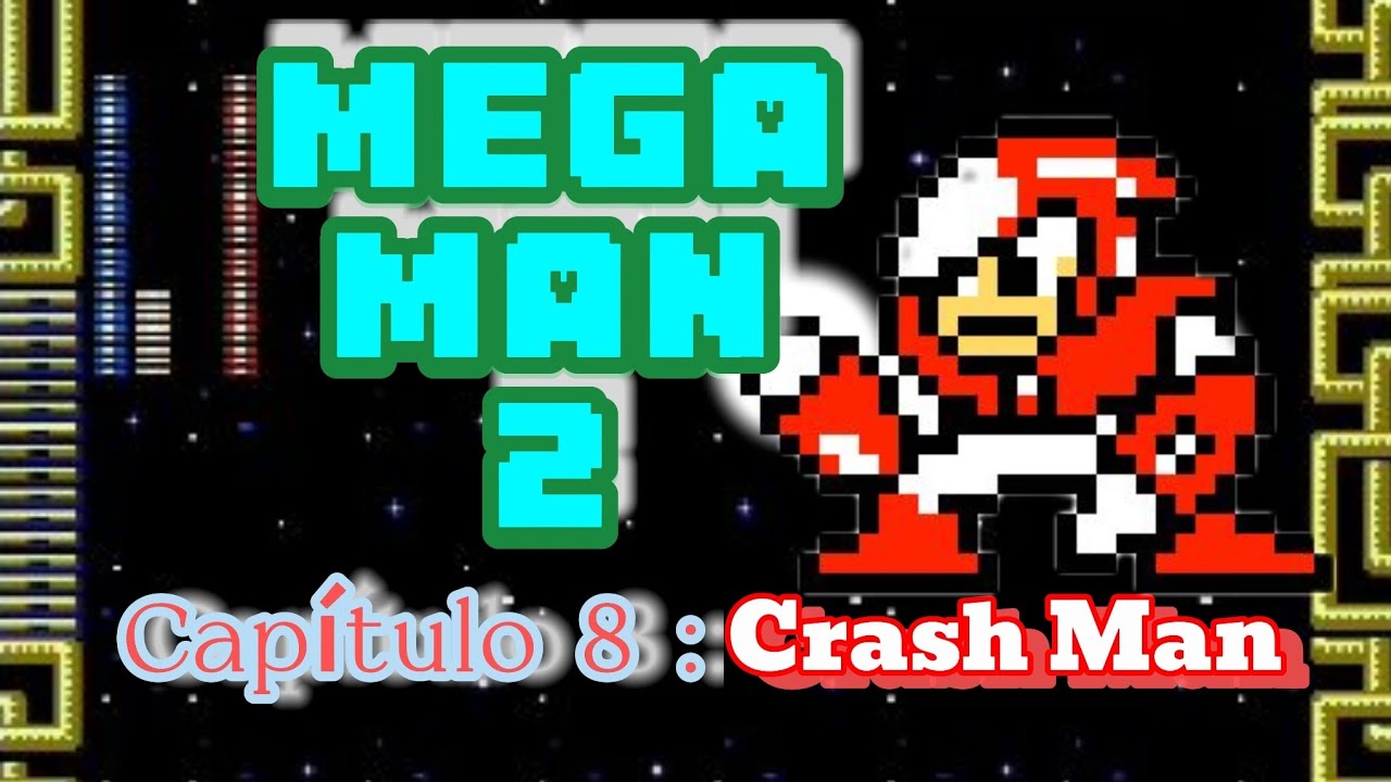 Mega Man 2 : Capítulo 8 , Crash Man , el robot no el Bandicoot :v - YouTube