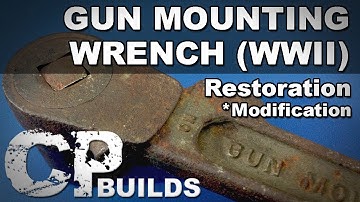 WWII Gun Mounting Wrench Restoration * Modification * // DIY How-To