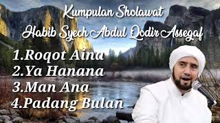 Kumpulan Lagu Sholawat Terbaik || Habib Syech Abdul Qodir Assegaf