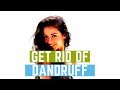 Get rid of Dandruff in only 5 Tips