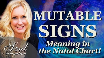 Mutable Signs! Understanding Gemini, Virgo, Sagittarius and Pisces in YOUR CHART!