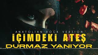 İçimdeki Ateş Durmaz Yanıyor 🎶 Anatolian Rock Version