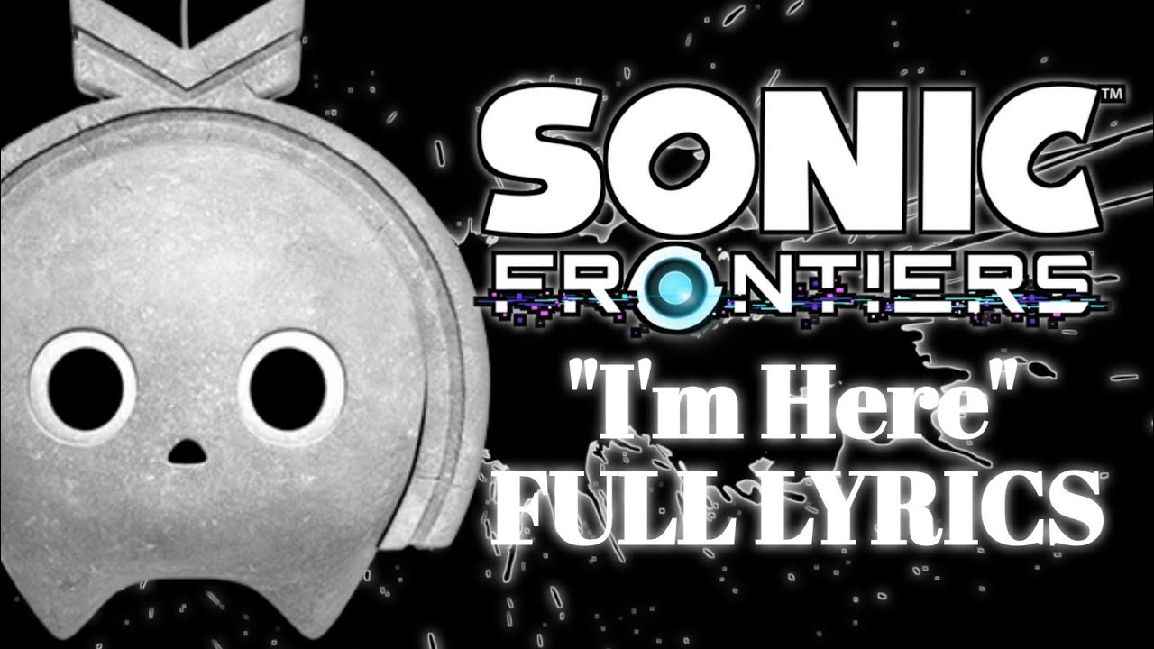 I'm Here (From Sonic Frontiers) - Piano Version – música e letra