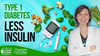 Type 1 Diabetes: Reduce Insulin Needs With a PlantBased Diet | Dr. Hana Kahleova