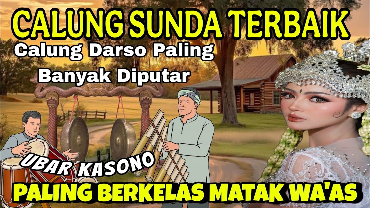 CALUNG SUNDA TERBAIK || CALUNG DARSO PALING BANYAK DIPUTAR || PALING BERKELAS MATAK WA'AS