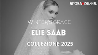 ELIE SAAB BRIDAL FALL WINTER 2025   WINTER'S GRACE Elie Saab Bridal Fall Winter 2025 Winter S Grace