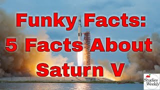 Studies Weekly Funky Facts: 5 Facts about the Saturn V