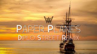 Paper Planes - Diplo Street Remix