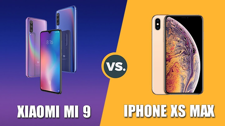 So sánh mi 9 và iphone xs max năm 2024