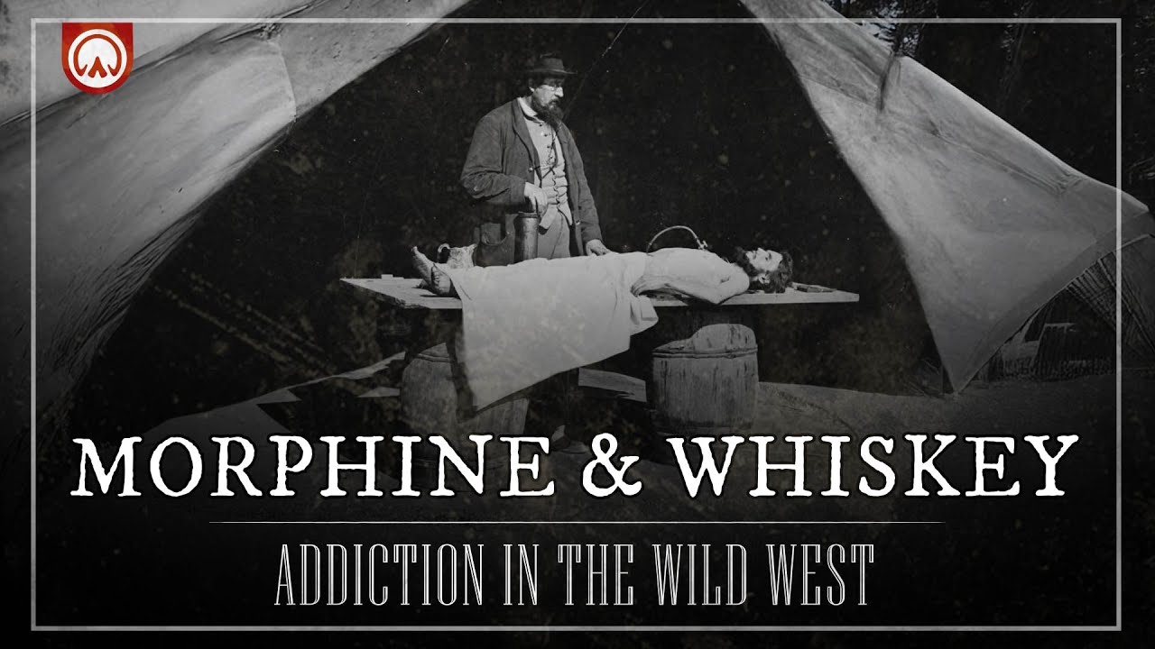 Morphine & Whiskey Doctors: A History of Addiction in the Old Wild West...