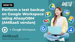 Perform a test backup on Google Workspace using AhsayOBM AMBaaS version