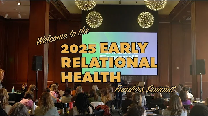 The 2025 Early Relational Health Funders Summit