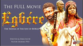 EGBERE || The Full Movie || Written & Directed By: Victor Olukoju