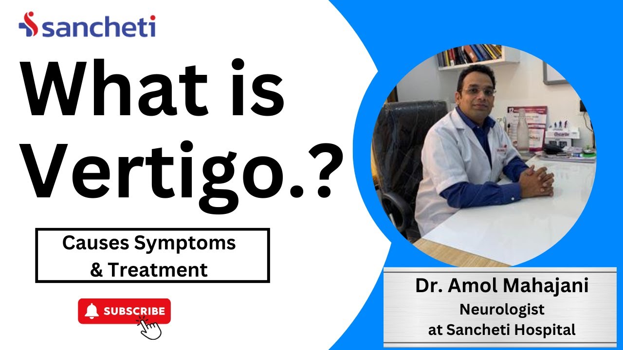 घेरी किंवा चक्कर म्हणजे काय.? त्याची कारणे।  All About Vertigo | Dr.Amol Mahajani | Neuro
