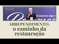 ARREPENDIMENTO, O CAMINHO DA RESTAURAÇÃO - Hernandes Dias Lopes