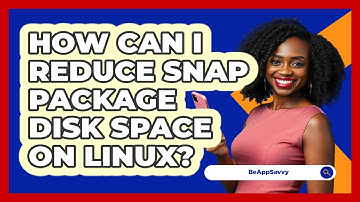 How Can I Reduce Snap Package Disk Space On Linux? - Be App Savvy