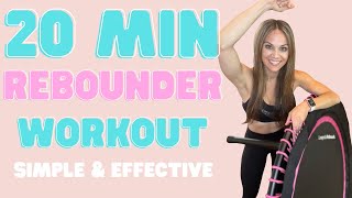 20 Minute Rebounder Workout | Simple & Effective Mini Trampoline Workout | NO REPEAT REBOUNDING