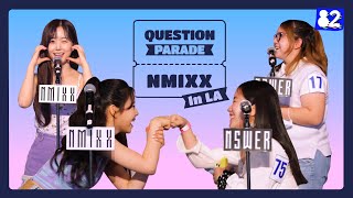 (CC) NMIXX come facetoface with fans  l Question Parade in LA l NMIXX