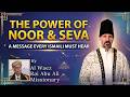 The Power of Noor & Seva | Rai Abu Ali Missionary | Ismaili Waez