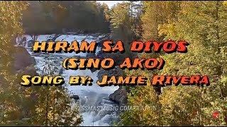 Sino Ako (Hiram Sa Diyos) - Jamie Rivera with lyrics #sinoako #jamierivera