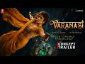 VARANASI : Trailer Concept(Hindi)- Mahesh Babu|Priyanka Chopra|Prithviraj|SS Rajamouli|MM Keeravaani