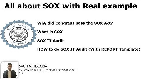 All about SOX with Real example | SOX IT AUDIT REPORT TEMPLATE | SACHIN HISSARIA