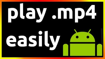 how to play mp4 in android phone