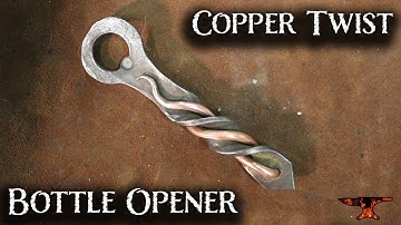 Forging a copper twist Bottle Opener - no.30