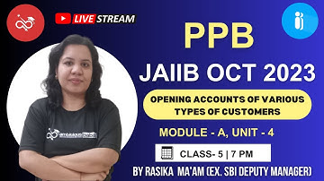 JAIIB OCT 2023 | PPB | Module A | Opening Accounts of Various Types of Customers | JAIIB CAIIB BABA
