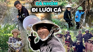 Một Ngày của CẢ NHÓM Theo Ba Đi Lưới Cá – Vừa Vui Vừa Trúng Mẻ To | ĐẦU BẾP TÍ HON