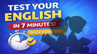 Can You Pass This 7-Minute English Test? | Quick Level Check #EnglishTest