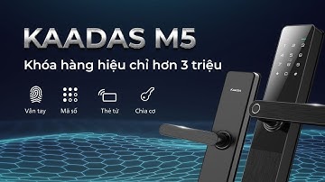 TIN ĐƯỢC KHÔNG? KAADAS M5 - KHOÁ HÀNG HIỆU CHỈ HƠN 3 TRIỆU