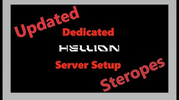 Hellion Dedicated Server Setup Guide for Windows Updated for May 17th 2018 Steropes Update