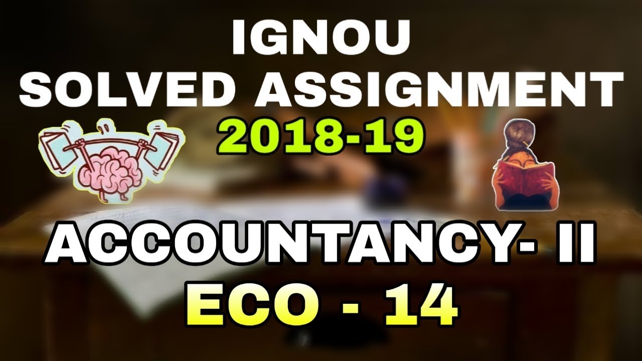 IGNOU Solved Assignment | 2018 - 19 | Accountancy - II