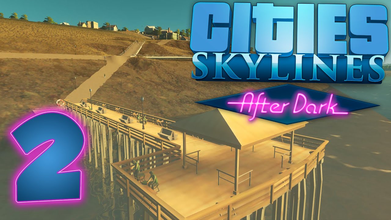 Cities Skylines After Dark Gameplay Part 2 FISHING AND