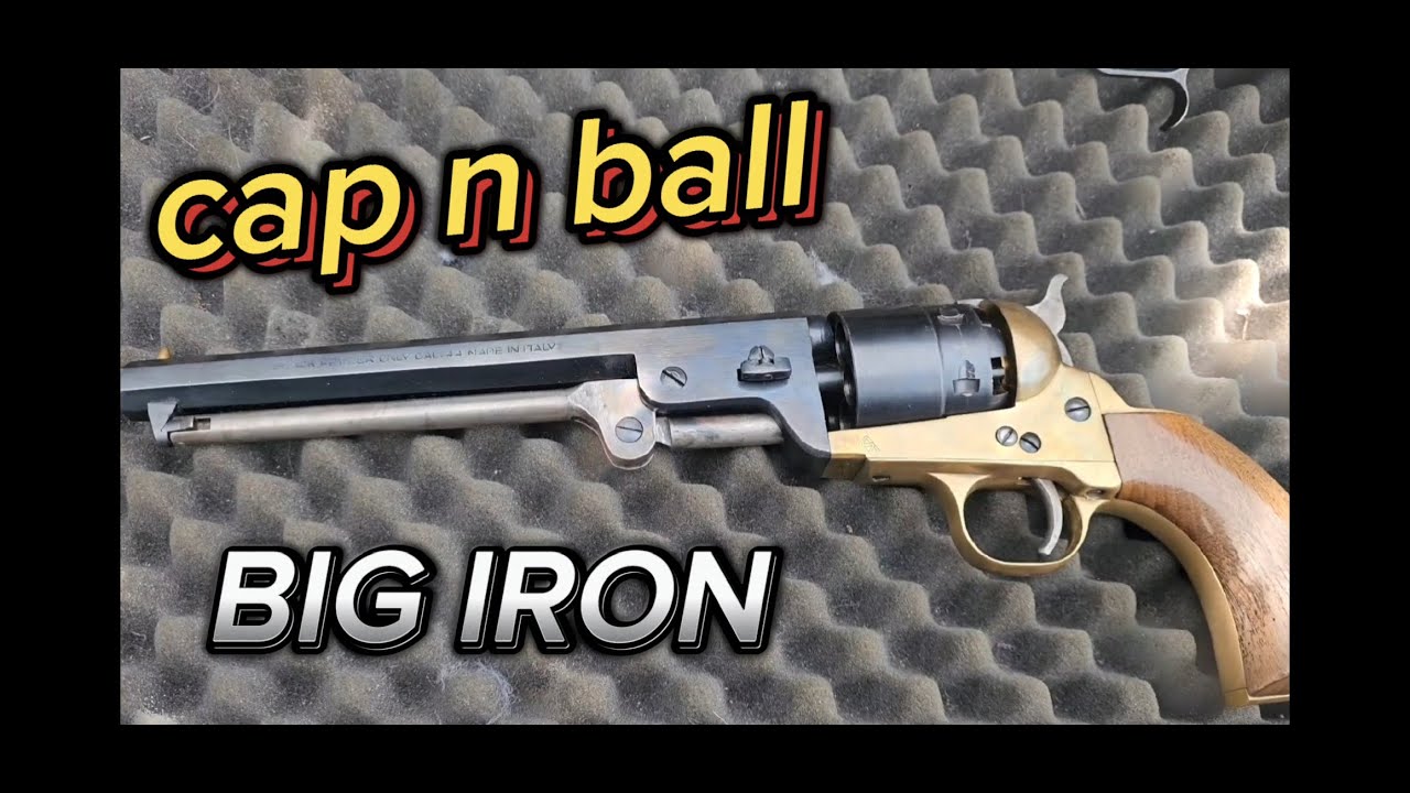 Cap and ball Big Iron!