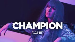 Sanie - CHAMPION (OFFICIAL VIDEO)