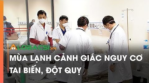 Mùa lạnh cảnh giác nguy cơ tai biến, đột quỵ