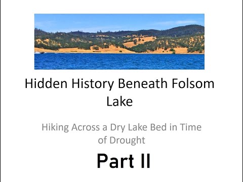 Hidden History Beneath Folsom Lake, Part II