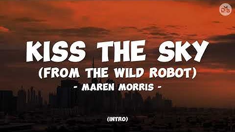 Thumbnail of KISS THE SKY (From The Wild Robot) - Maren Morris- Lyrics