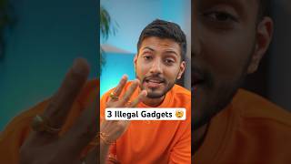 3 illegal Gadgets 🤯