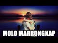 MOLO MARRONGKAP (Lirik &amp; Artinya)