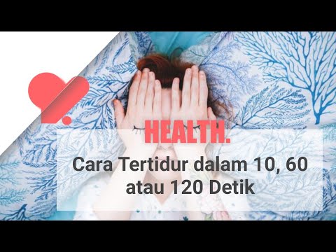 Video: Cara Tertidur Cepat Dalam 10, 60, Atau 120 Detik