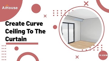 [Ceiling Module FAQ] How to create curve ceiling to the curtain? | AiHouse